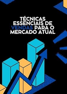 Livro Técnicas Essenciais de Vendas para o Mercado Atual