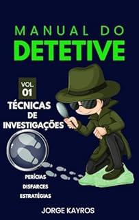 Técnicas de investigações: Manual do detetive
