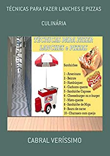 Livro TÉcnicas Para Fazer Lanches E Pizzas