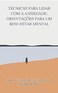 Livro Técnicas para Lidar com a Ansiedade: Orientações para um Bem-Estar Mental
