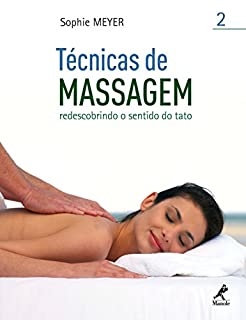 Livro Técnicas de Massagem II: Redescobrindo o Sentido do Tato