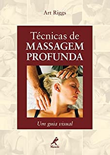 Técnicas de Massagem Profunda: um Guia Visual