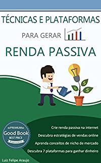 Técnicas e Plataformas para Gerar Renda Passiva