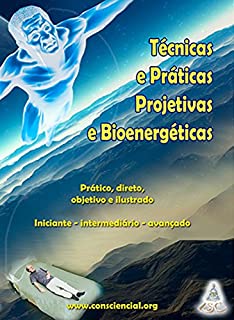 Livro Técnicas e Práticas Projetivas e Bioenergéticas: Simples, direto, objetivo e ilustrado - Iniciante - intermediário - avançado