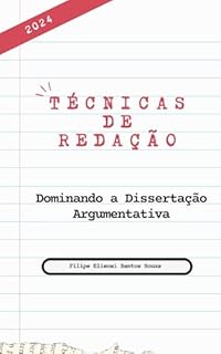Livro Técnicas de Redação: Dominando a Dissertação Argumentativa
