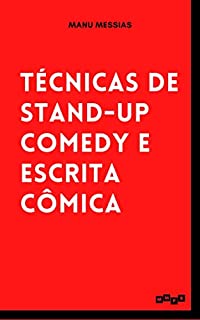 Técnicas de Stand Up Comedy e Escrita Cômica