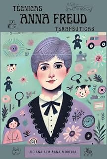 Livro Técnicas Terapêuticas: Anna Freud (Enciclopédia da Psicanálise e Terapias Integrativas Livro 5)