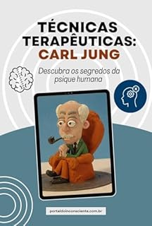 Livro Técnicas Terapêuticas: Carl Jung (Enciclopédia da Psicanálise e Terapias Integrativas Livro 3)