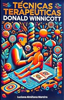 Livro Técnicas Terapêuticas: Donald Winnicott (Enciclopédia da Psicanálise e Terapias Integrativas Livro 9)