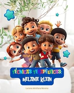 Livro Técnicas Terapêuticas: Melanie Klein (Enciclopédia da Psicanálise e Terapias Integrativas Livro 4)