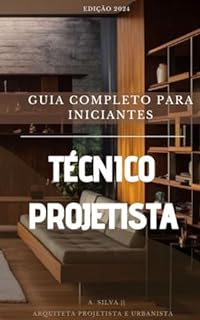 Técnico Projetista - Guia para Iniciantes