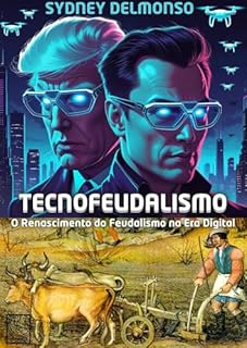 Livro Tecnofeudalismo: O Renascimento do Feudalismo na Era Digital