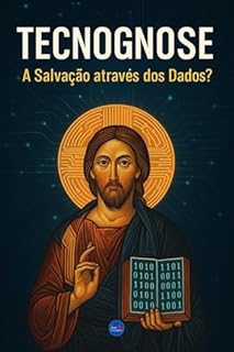 Livro Tecnognose: A Salvação Através dos Dados