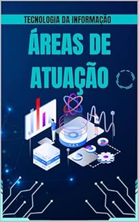 Livro Tecnologia da Informação - Áreas de atuação (Posso Programar Livro 2)