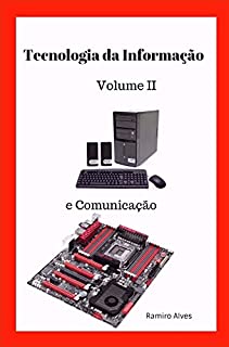 Livro Tecnologia da Informação e Comunicação: a Informática ao alcance de principiantes