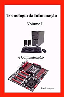 Livro Tecnologia da Informação e Comunicação: a Informática ao alcance de principiantes