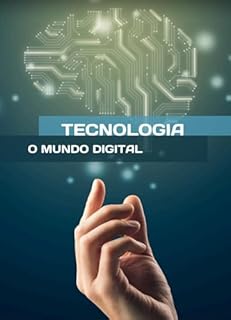 Livro Tecnologia para Iniciantes: O mundo digital