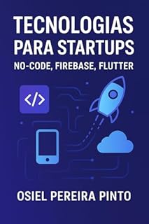 Livro Tecnologias para Startups: No-code, Firebase, Flutter