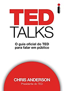 TED Talks: O guia oficial do TED para falar em público