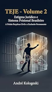 Livro TEJE - Volume 2: Estigma Jurídico e Sistema Prisional Brasileiro