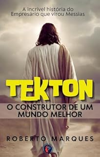 Livro TEKTON: A incrível história do Empresário que virou Messias.