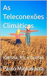 Livro As Teleconexões Climáticas: Katrina, RS, e outras