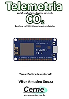 Telemetria por IoT na plataforma Cayenne para medir CO2 Com base no ESP8266 programado em Arduino