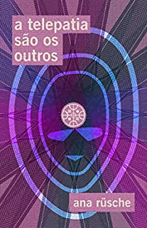 A telepatia são os outros