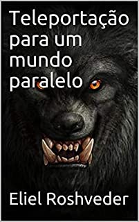 Livro Teleportação para um mundo paralelo (Contos de terror e suspense Livro 2)