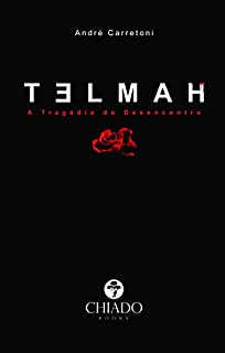 Telmah, A Tragédia do Desencontro
