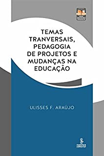 Livro Temas transversais, pedagogia de projetos e mudanças na educação