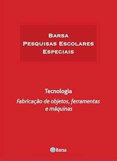 Livro Temática - Tecnologia - Fabricação Objetos Ferramentas Máquinas