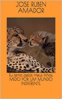 Livro Eu temo pelos meus filhos. MEDO POR UM MUNDO INDIFERENTE.