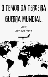 O Temor da Terceira Guerra Mundial. (Mini)