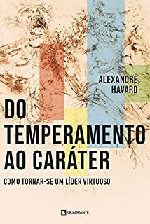 Livro Do temperamento ao caráter: Como tornar-se um líder virtuoso