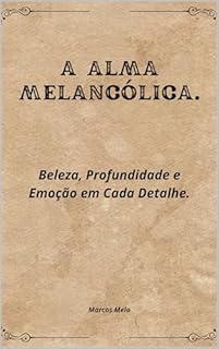 Livro TEMPERAMENTOS - "A Alma Melancólica.": Beleza, Profundidade e Emoção em Cada Detalhe.