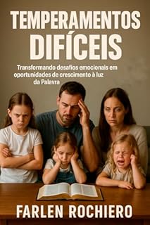 Livro Temperamentos Difíceis: Transformando desafios emocionais em oportunidades de crescimento à luz da Palavra