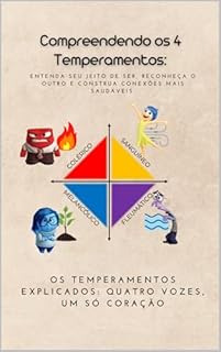 Livro Os Temperamentos Explicados: Quatro Vozes, Um Só Coração: Entenda seu jeito de ser, reconheça o outro e construa conexões mais saudáveis.