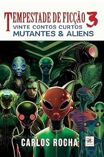 Livro Tempestade de Ficção 3: Vinte contos curtos - Mutantes & Aliens