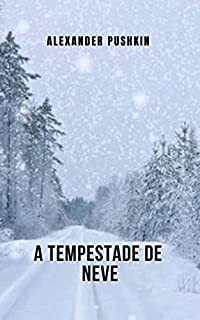 Livro A tempestade de neve: Uma história de amor de grandes amores