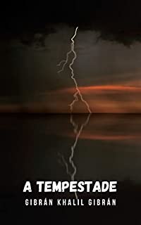 Livro A tempestade: Reflexões sobre a vida a partir do olhar espiritual de Gibrán Khalil Gibrán