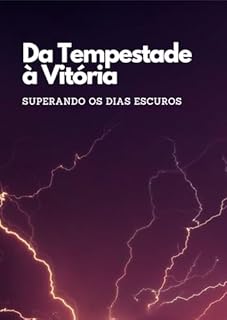Livro Da Tempestade à Vitória: Superando os Dias Escuros