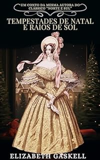 Livro Tempestades de Natal e Raios de Sol: Um conto natalino da mesma autora do clássico "Norte e Sul"