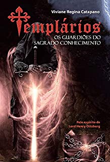 Livro Templários: Os Guardiões do Sagrado Conhecimento