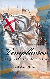 Templarios: Os guerreiros de Cristo