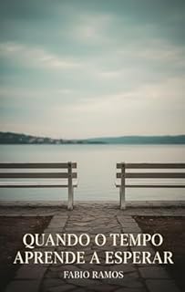 Quando o Tempo Aprende a Esperar