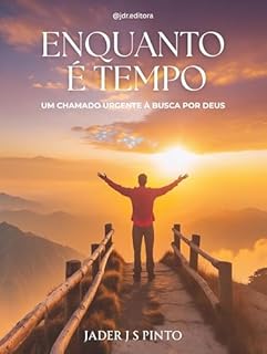 Livro Enquanto é tempo: Um Chamado Urgente à Busca por Deus