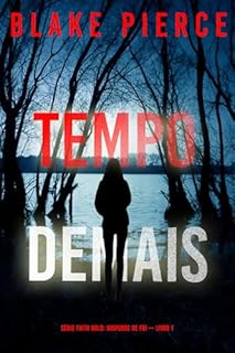 Livro Tempo Demais (Série Faith Bold: Suspense de FBI — Livro 1)