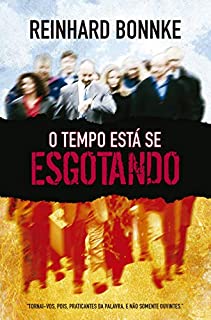 Livro O tempo está se esgotando - Reinhard Bonnke: Neste livro, em seu grande desejo de ver as pessoas salvas por Cristo, Reinhard expõe princípios bíblicos de um evangelismo bem sucedido.