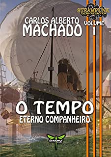 Livro O TEMPO: ETERNO COMPANHEIRO (Steampunk Tales Collection Livro 1)
